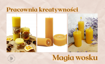 Zapraszamy na warsztaty rękodzieła Magia wosku